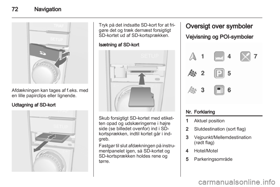 OPEL ZAFIRA B 2014  Instruktionsbog til Infotainment (in Danish) 