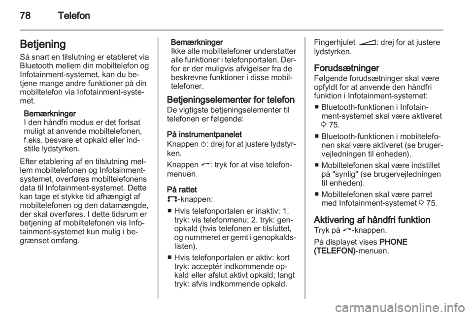 OPEL ZAFIRA B 2014  Instruktionsbog til Infotainment (in Danish) 