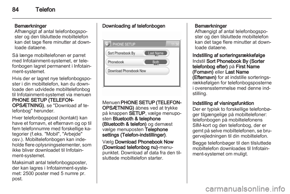 OPEL ZAFIRA B 2014  Instruktionsbog til Infotainment (in Danish) 