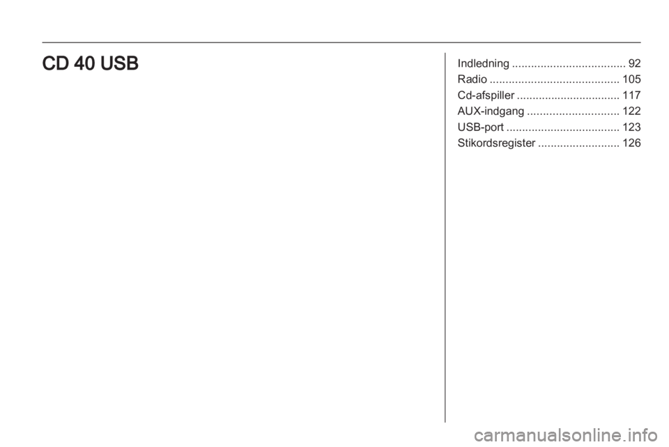 OPEL ZAFIRA B 2014  Instruktionsbog til Infotainment (in Danish) 