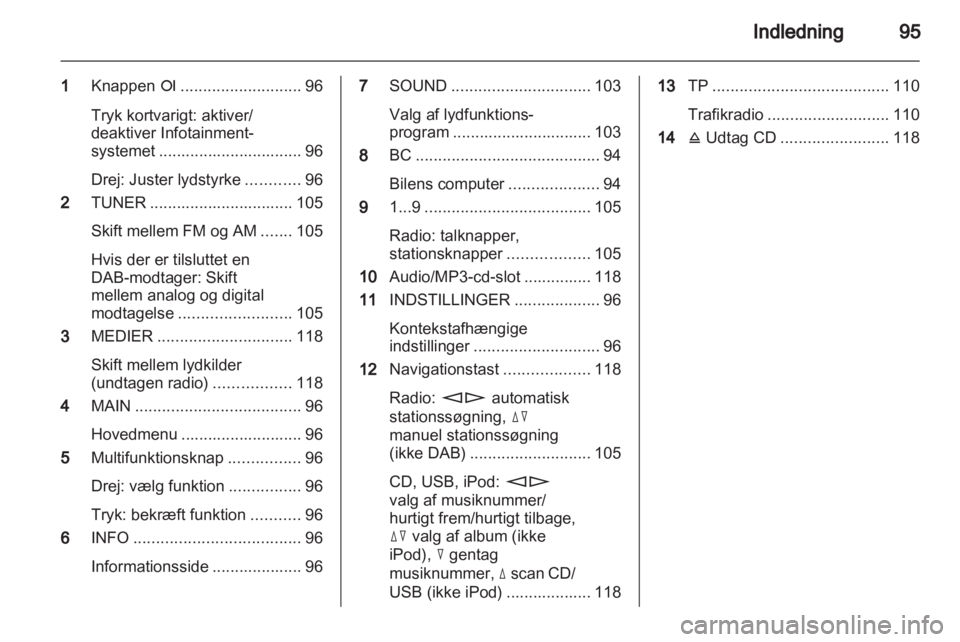 OPEL ZAFIRA B 2014  Instruktionsbog til Infotainment (in Danish) 