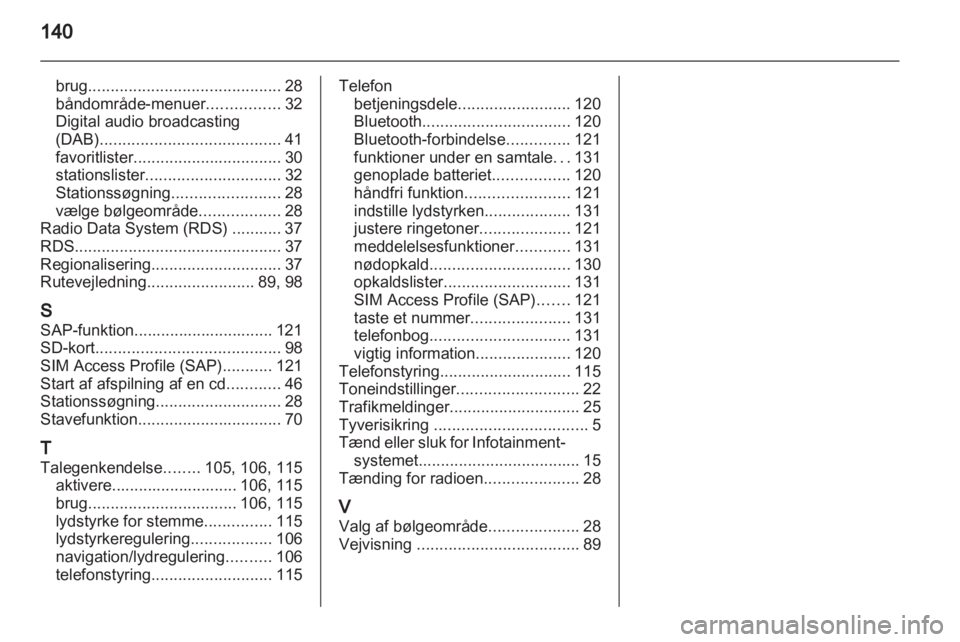 OPEL ZAFIRA C 2013.5  Instruktionsbog til Infotainment (in Danish) 