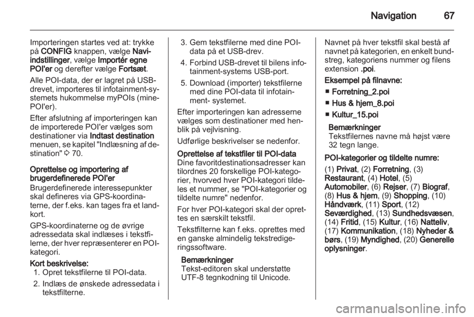 OPEL ZAFIRA C 2013.5  Instruktionsbog til Infotainment (in Danish) 