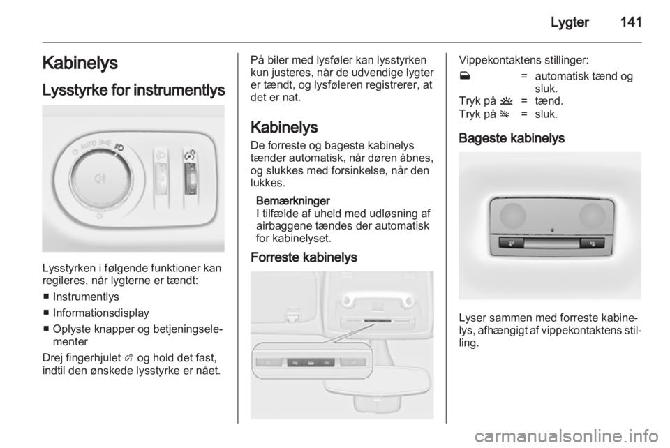 OPEL ZAFIRA TOURER 2013  Instruktionsbog (in Danish) 