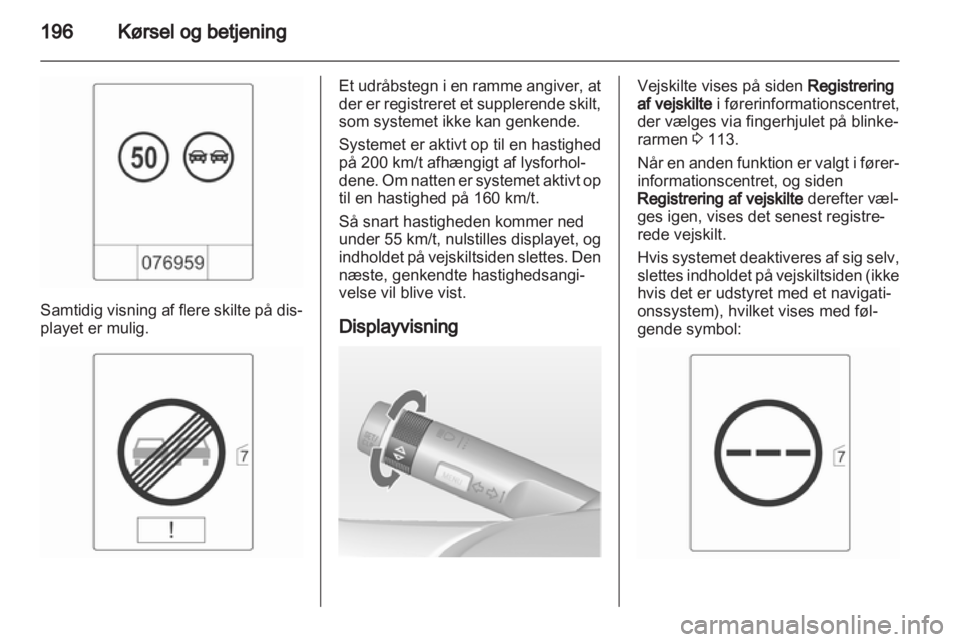 OPEL ZAFIRA TOURER 2013  Instruktionsbog (in Danish) 