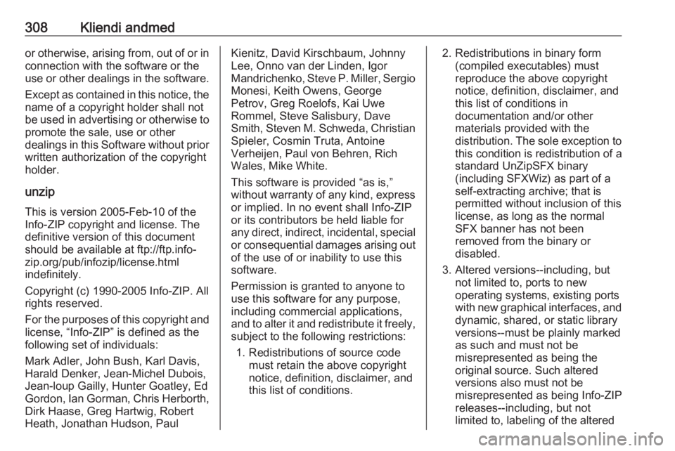 OPEL ASTRA K 2018.5 Omaniku käsiraamat (in Estonian) 308Kliendi andmedor otherwise, arising from, out of or inconnection with the software or the
use or other dealings in the software.
Except as contained in this notice, the
name of a copyright holder s OPEL ASTRA K 2018.5 Omaniku käsiraamat (in Estonian) 308Kliendi andmedor otherwise, arising from, out of or inconnection with the software or the
use or other dealings in the software.
Except as contained in this notice, the
name of a copyright holder s