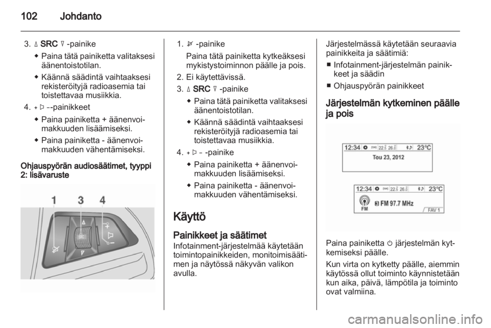 OPEL MOKKA 2013  Infotainment-ohjekirja (in Finnish) 