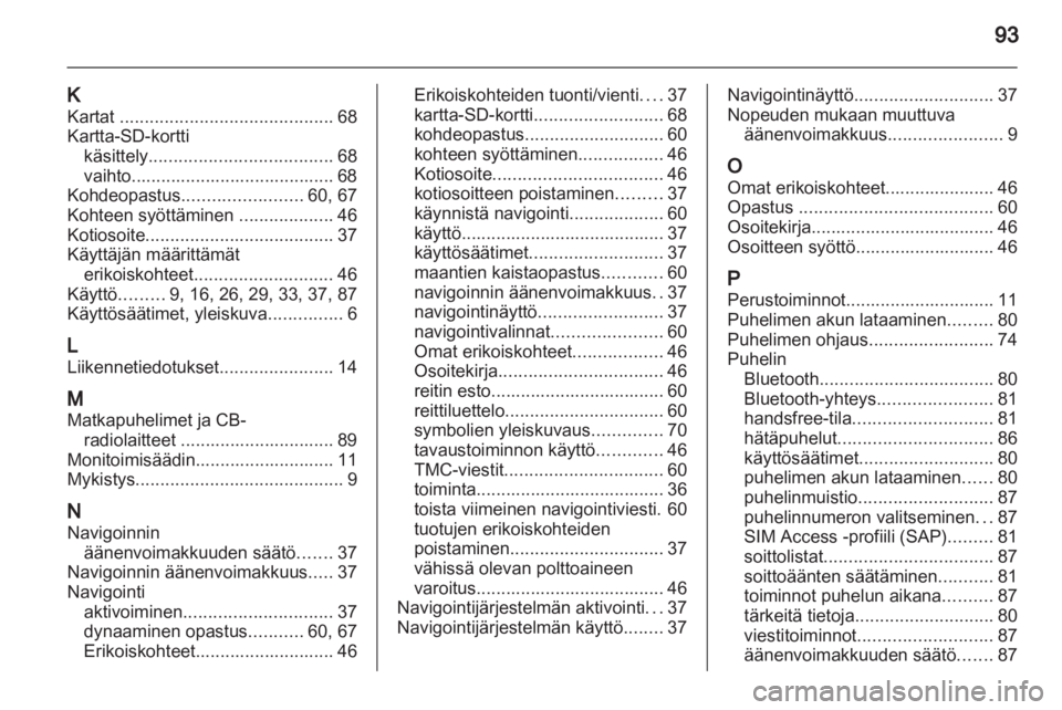 OPEL MOKKA 2013  Infotainment-ohjekirja (in Finnish) 