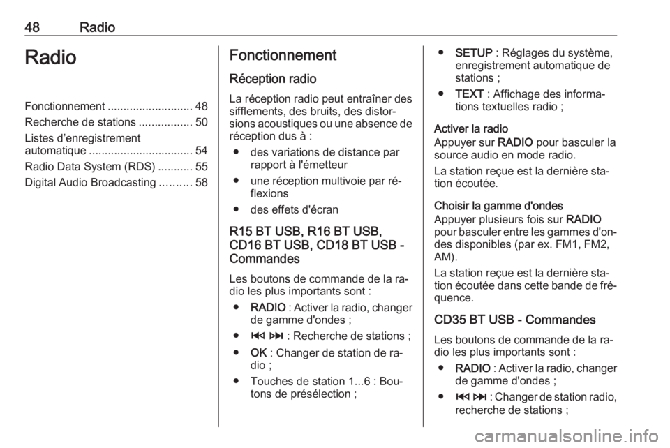 OPEL MOVANO_B 2016  Manuel multimédia (in French) 48RadioRadioFonctionnement........................... 48
Recherche de stations .................50
Listes d’enregistrement
automatique ................................. 54
Radio Data System (RDS) ..