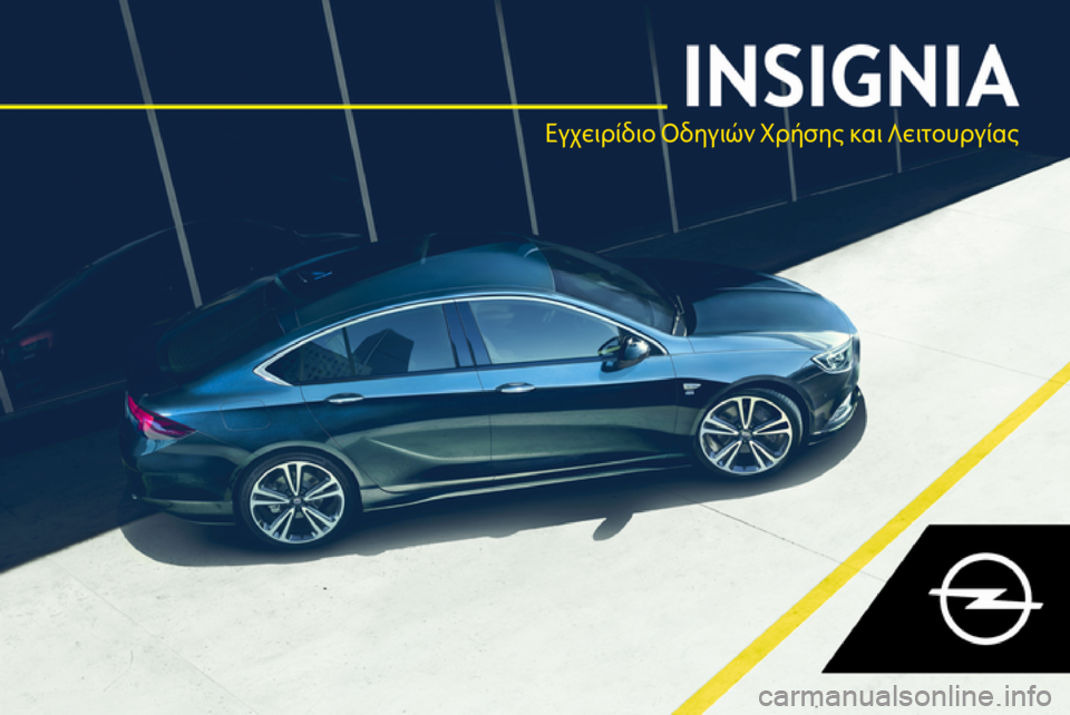 OPEL INSIGNIA BREAK 2019.5  Εγχειρίδιο Οδηγιών Χρήσης και Λειτουργίας (in Greek) Εγχειρίδιο Οδηγιών Χρήσης και Λειτουργίας 