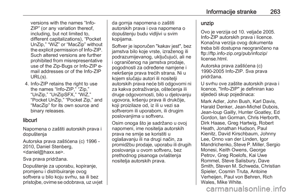 OPEL CORSA E 2017.5  Priručnik za vlasnika (in Croatian) Informacije stranke263versions with the names “Info-
ZIP” (or any variation thereof,
including, but not limited to,
different capitalizations), “Pocket
UnZip,” “WiZ” or “MacZip” withou
