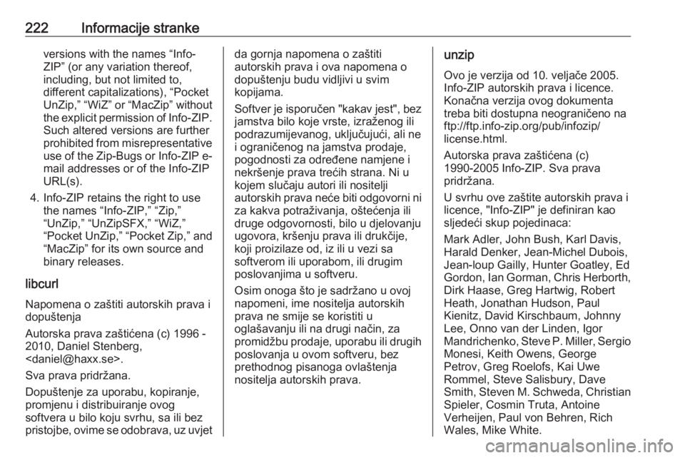 OPEL CORSA E 2019 Priručnik za vlasnika (in Croatian) 222Informacije strankeversions with the names “Info-
ZIP” (or any variation thereof,
including, but not limited to,
different capitalizations), “Pocket
UnZip,” “WiZ” or “MacZip” withou OPEL CORSA E 2019 Priručnik za vlasnika (in Croatian) 222Informacije strankeversions with the names “Info-
ZIP” (or any variation thereof,
including, but not limited to,
different capitalizations), “Pocket
UnZip,” “WiZ” or “MacZip” withou