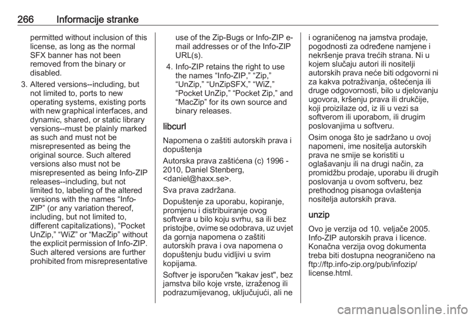 OPEL GRANDLAND X 2018.5  Priručnik za vlasnika (in Croatian) 266Informacije strankepermitted without inclusion of this
license, as long as the normal
SFX banner has not been
removed from the binary or
disabled.
3. Altered versions--including, but not limited to