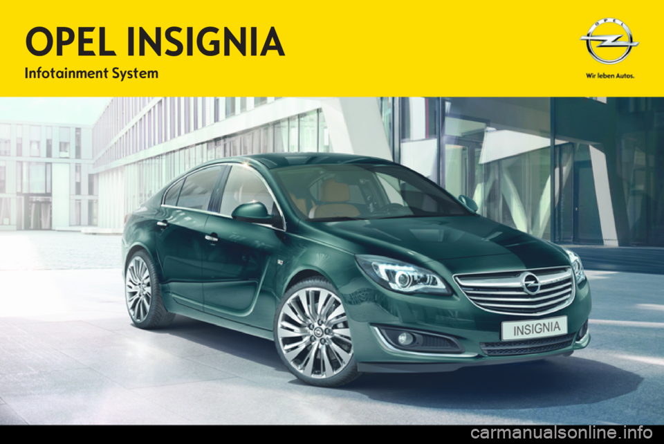 OPEL INSIGNIA 2014  Priručnik za Infotainment (in Croatian) OPEL INSIGNIAInfotainment System 