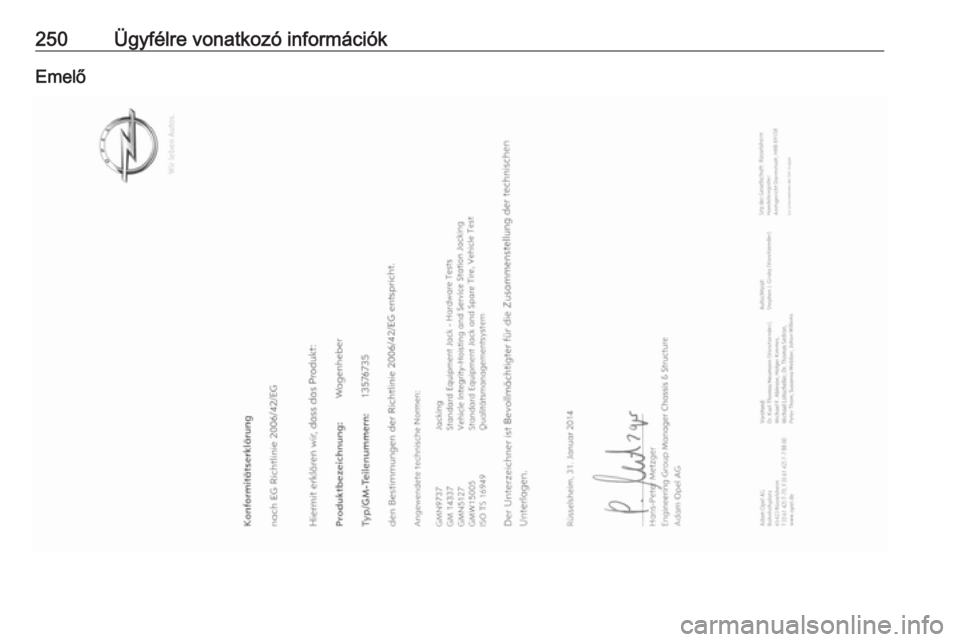 OPEL MERIVA 2016  Kezelési útmutató (in Hungarian) 250Ügyfélre vonatkozó információkEmelő 