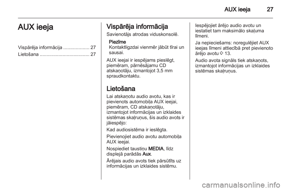 OPEL ASTRA H 2013  Informācijas un izklaides sistēmas rokasgrāmata (in Latvian) 