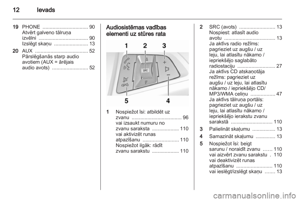OPEL MERIVA 2011.5  Informācijas un izklaides sistēmas rokasgrāmata (in Latvian) 