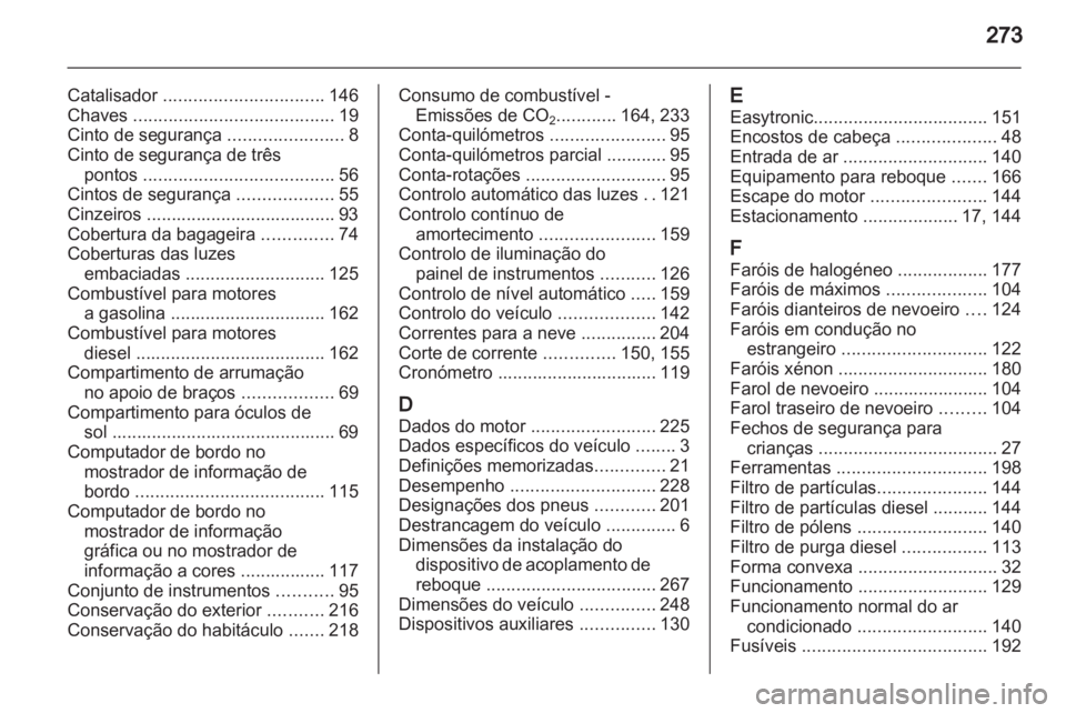 OPEL ASTRA H 2010.5  Manual de Instruções (in Portugues) 
