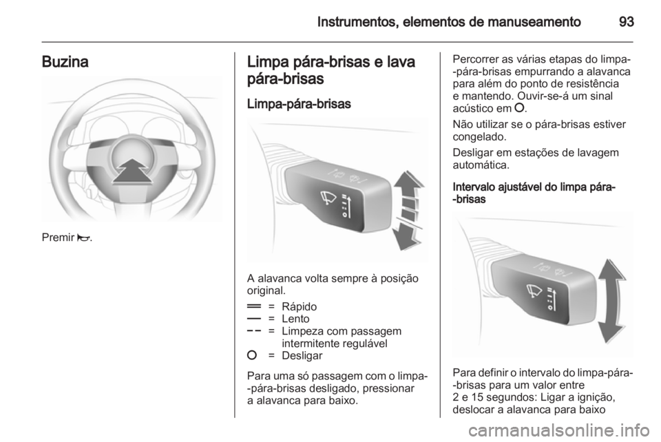 OPEL ASTRA H 2011.5  Manual de Instruções (in Portugues) 