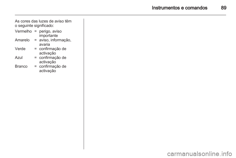 OPEL INSIGNIA 2010.5  Manual de Instruções (in Portugues) 