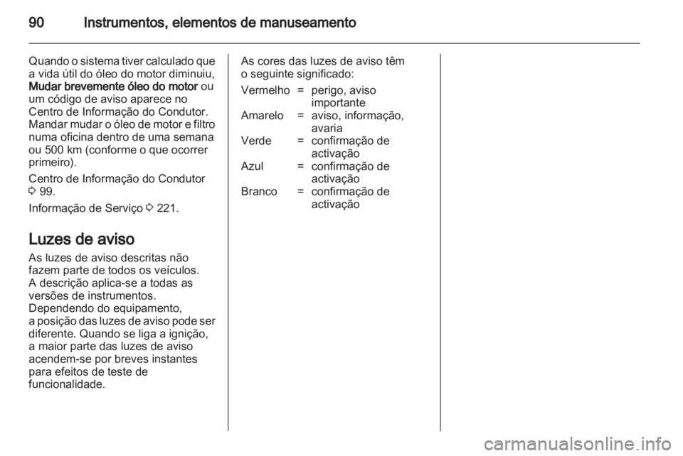 OPEL INSIGNIA 2011.5  Manual de Instruções (in Portugues) 