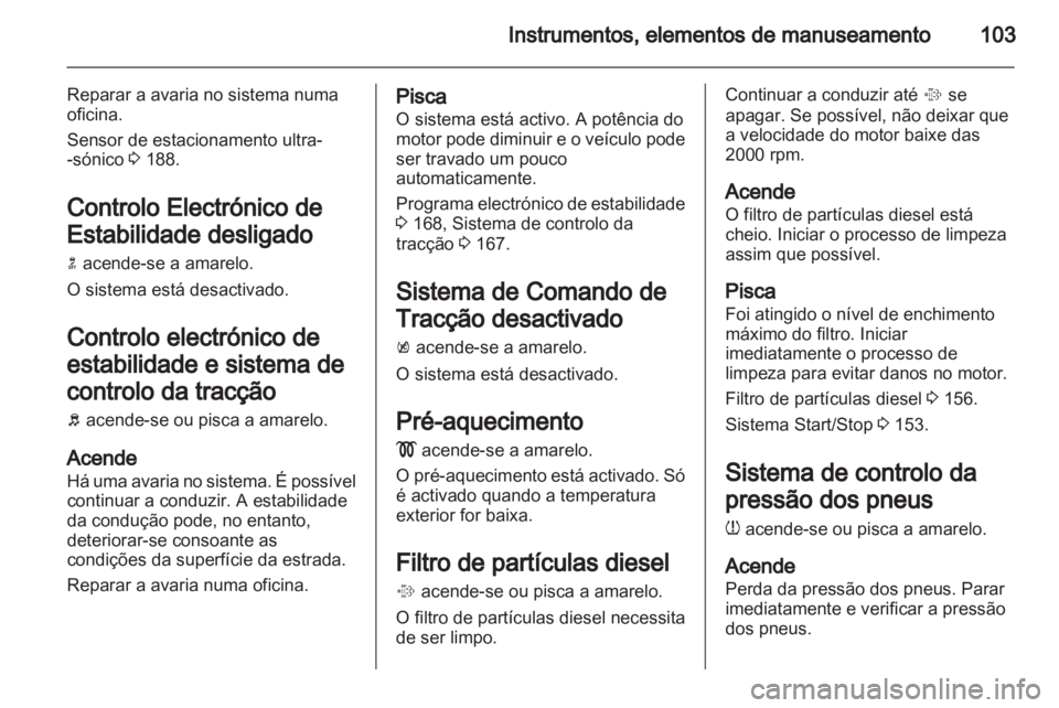OPEL INSIGNIA 2013.5  Manual de Instruções (in Portugues) 