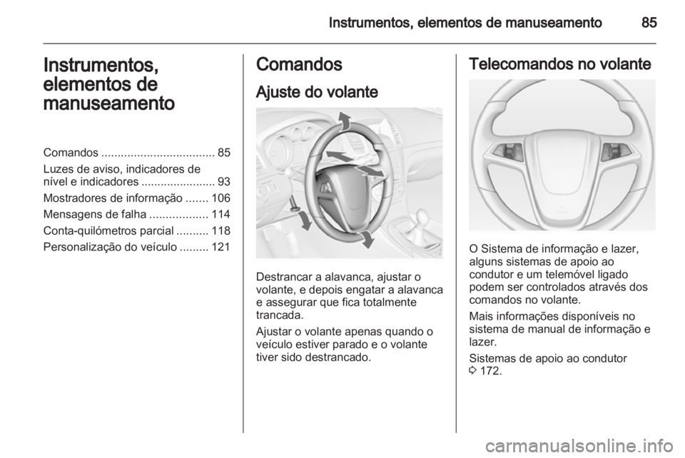 OPEL INSIGNIA 2013.5  Manual de Instruções (in Portugues) 