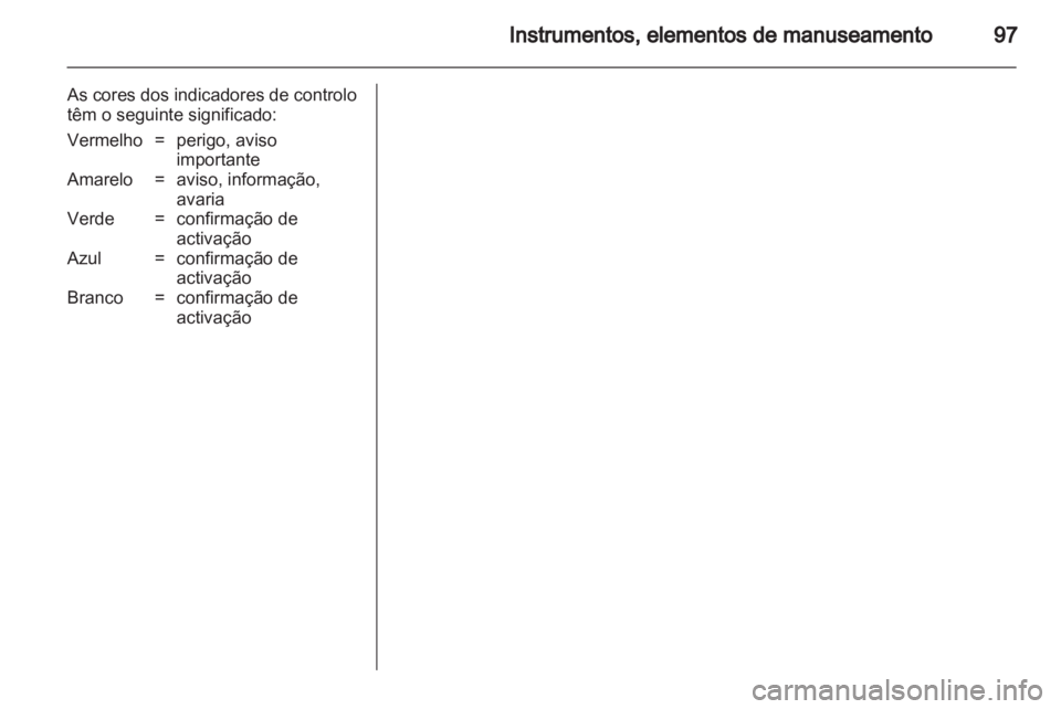 OPEL INSIGNIA 2013.5  Manual de Instruções (in Portugues) 