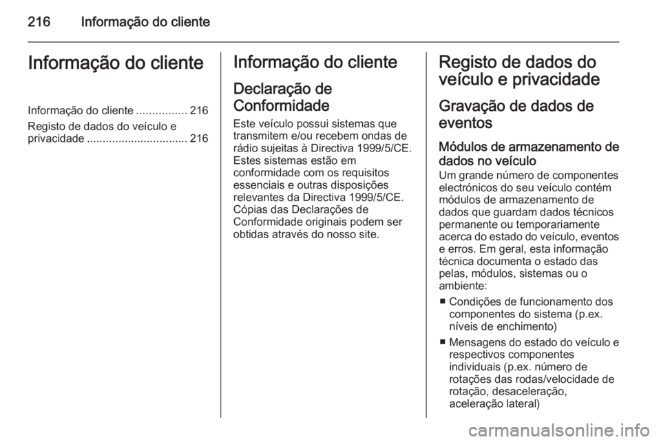 OPEL MOVANO_B 2015  Manual de Instruções (in Portugues) 216Informação do clienteInformação do clienteInformação do cliente................216
Registo de dados do veículo e privacidade ................................ 216Informação do cliente
Decla