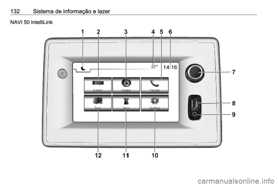 OPEL MOVANO_B 2020  Manual de Instruções (in Portugues) 132Sistema de informação e lazerNAVI 50 IntelliLink 