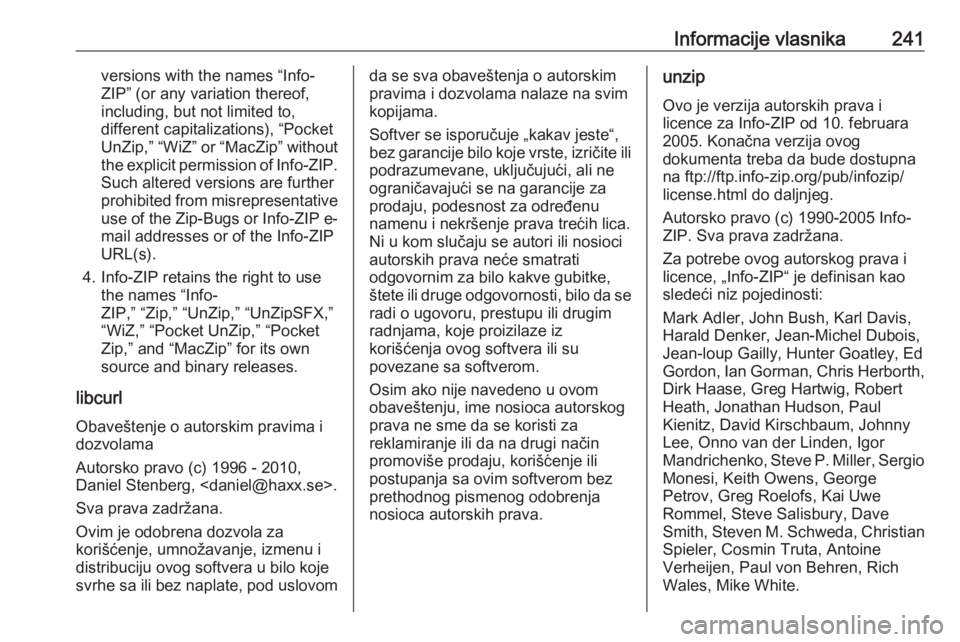 OPEL ADAM 2018.5 Uputstvo za upotrebu (in Serbian) Informacije vlasnika241versions with the names “Info-
ZIP” (or any variation thereof,
including, but not limited to,
different capitalizations), “Pocket
UnZip,” “WiZ” or “MacZip” witho OPEL ADAM 2018.5 Uputstvo za upotrebu (in Serbian) Informacije vlasnika241versions with the names “Info-
ZIP” (or any variation thereof,
including, but not limited to,
different capitalizations), “Pocket
UnZip,” “WiZ” or “MacZip” witho