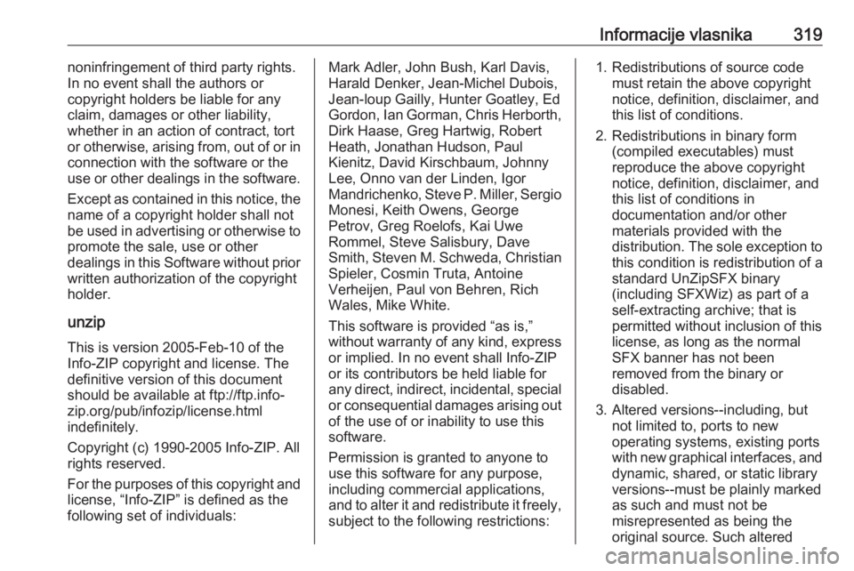 OPEL INSIGNIA BREAK 2017.75  Uputstvo za upotrebu (in Serbian) Informacije vlasnika319noninfringement of third party rights.
In no event shall the authors or
copyright holders be liable for any claim, damages or other liability,
whether in an action of contract, 