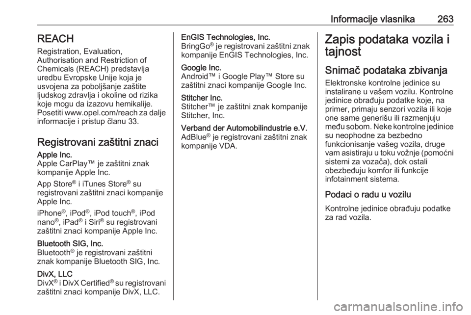 OPEL MOVANO_B 2018.5  Uputstvo za upotrebu (in Serbian) Informacije vlasnika263REACH
Registration, Evaluation,
Authorisation and Restriction of
Chemicals (REACH) predstavlja
uredbu Evropske Unije koja je
usvojena za poboljšanje zaštite
ljudskog zdravlja 