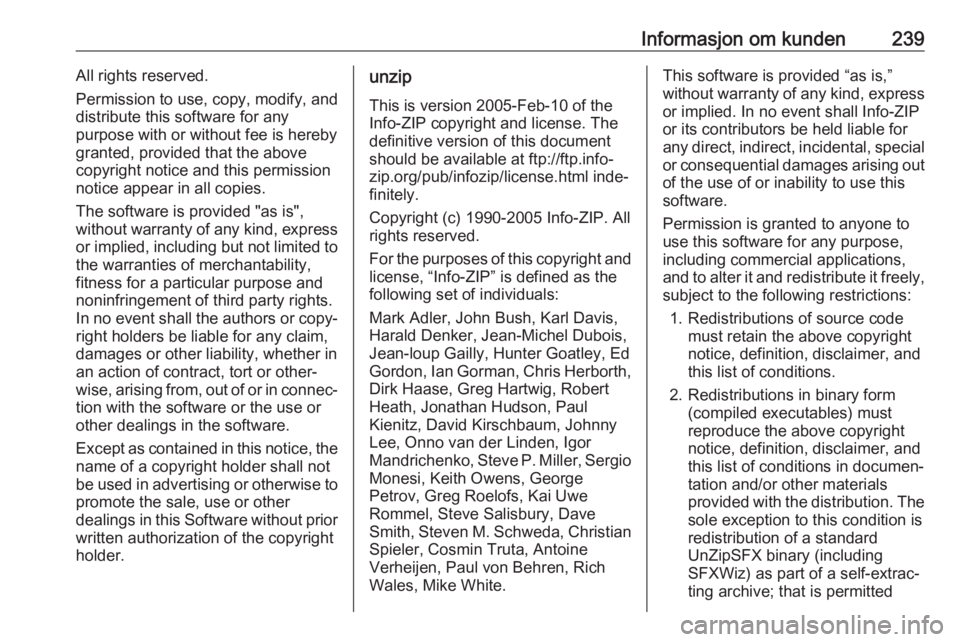 OPEL CROSSLAND X 2018  Instruksjonsbok Informasjon om kunden239All rights reserved.
Permission to use, copy, modify, and
distribute this software for any
purpose with or without fee is hereby
granted, provided that the above
copyright noti