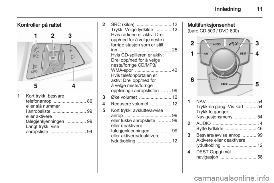 OPEL INSIGNIA 2011  Brukerhåndbok for infotainmentsystem 