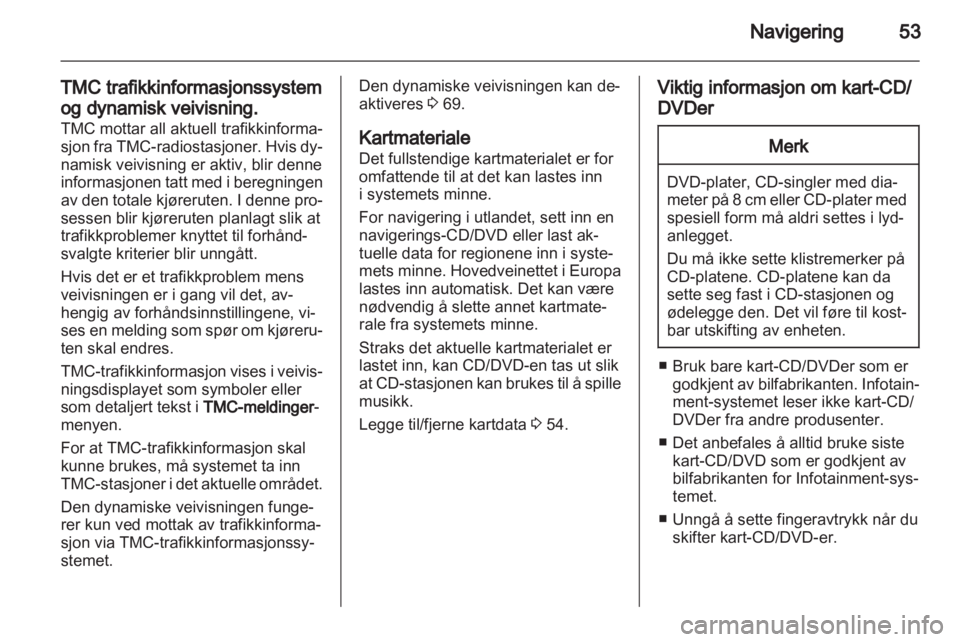 OPEL INSIGNIA 2011  Brukerhåndbok for infotainmentsystem 