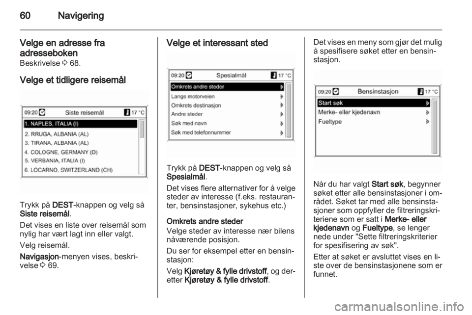 OPEL INSIGNIA 2011  Brukerhåndbok for infotainmentsystem 