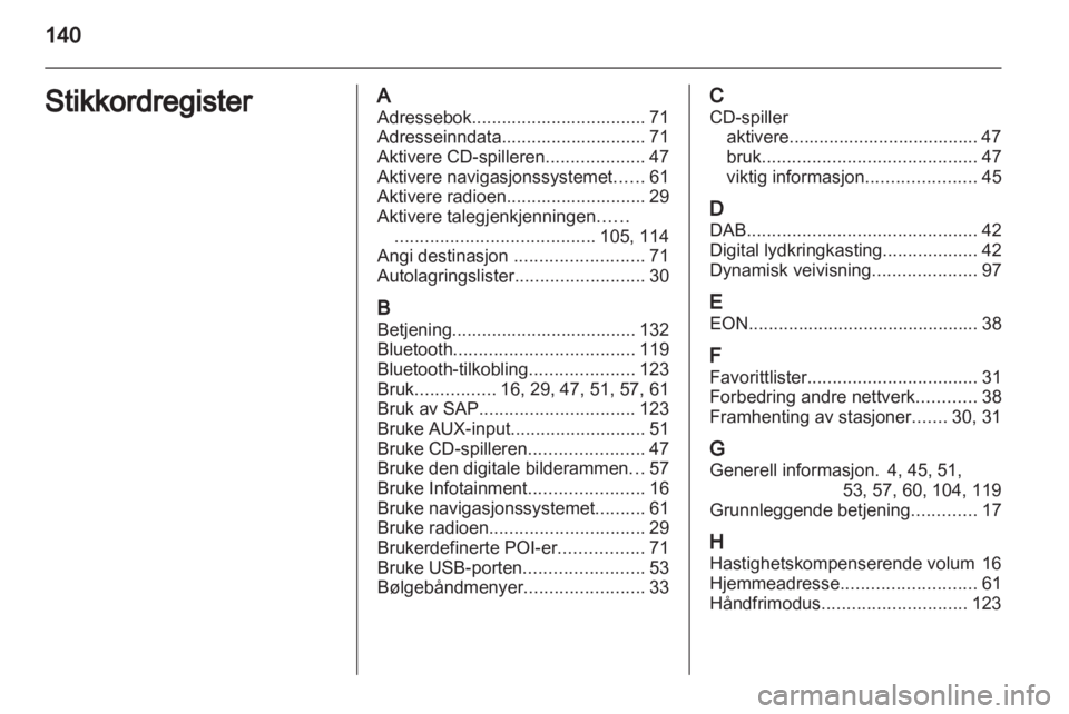 OPEL INSIGNIA 2012.5  Brukerhåndbok for infotainmentsystem 