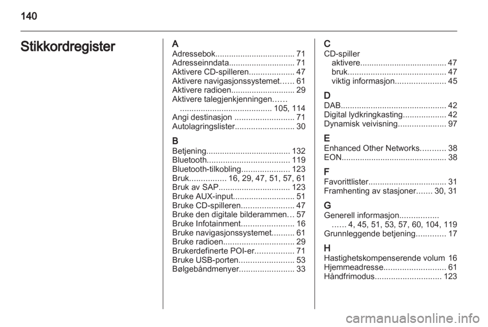 OPEL INSIGNIA 2013  Brukerhåndbok for infotainmentsystem 