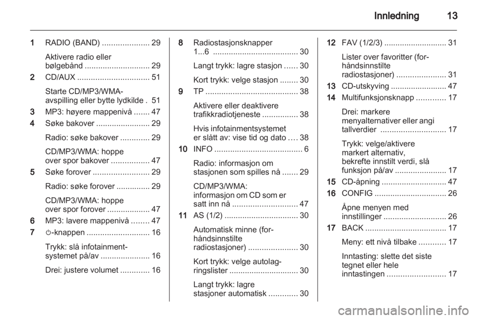 OPEL INSIGNIA 2013.5  Brukerhåndbok for infotainmentsystem 