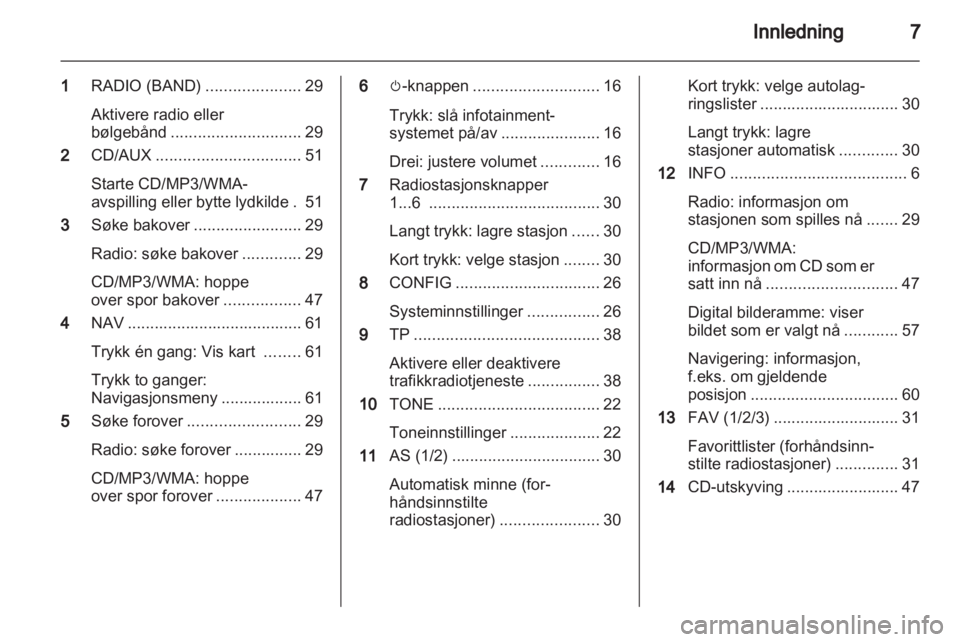 OPEL INSIGNIA 2013.5  Brukerhåndbok for infotainmentsystem 