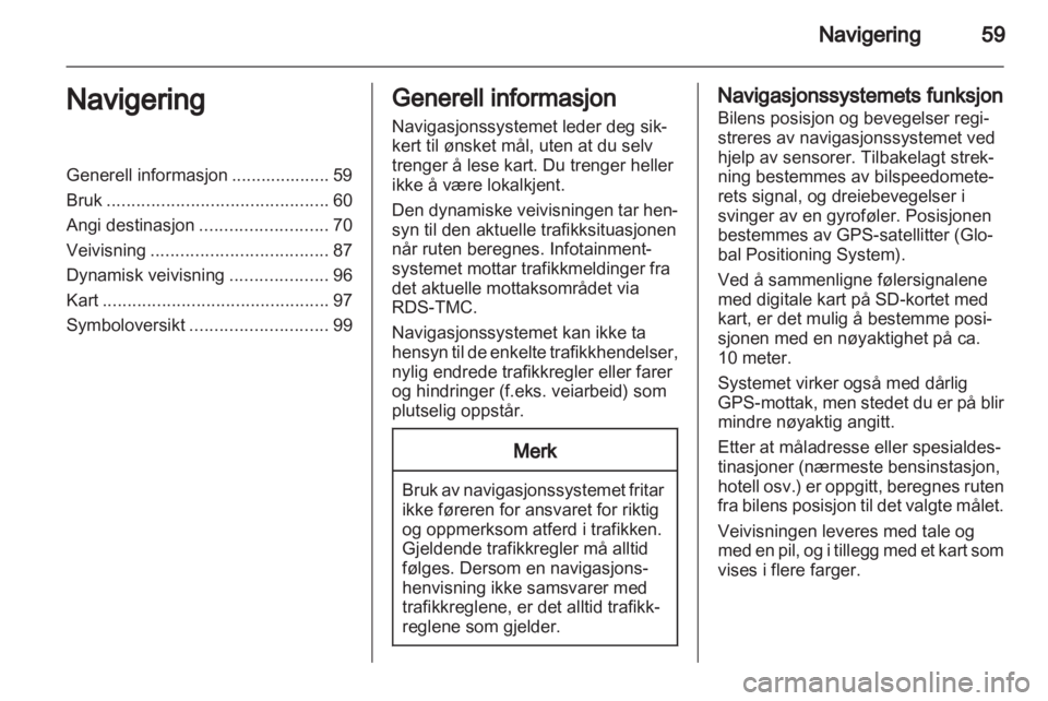 OPEL MERIVA 2013.5  Brukerhåndbok for infotainmentsystem 
