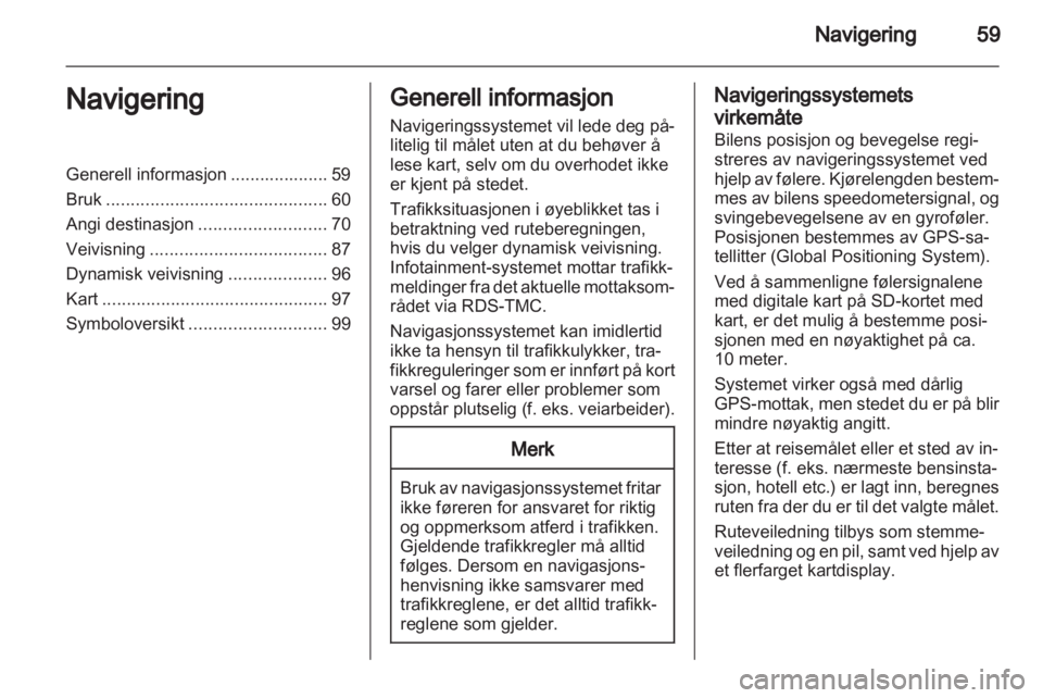 OPEL ZAFIRA C 2013.5  Brukerhåndbok for infotainmentsystem 