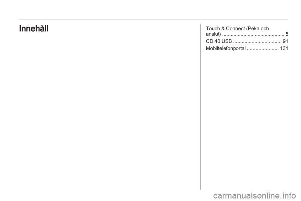 OPEL ANTARA 2013  Handbok för infotainmentsystem 