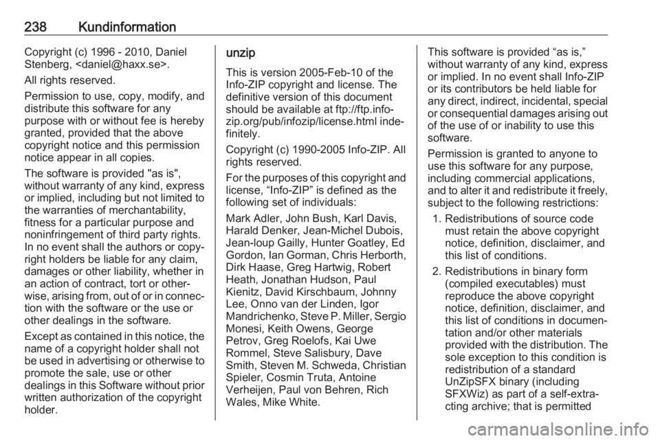 OPEL CROSSLAND X 2018 Instruktionsbok 238KundinformationCopyright (c) 1996 - 2010, Daniel
Stenberg, <daniel@haxx.se>.
All rights reserved.
Permission to use, copy, modify, and
distribute this software for any
purpose with or without fee i OPEL CROSSLAND X 2018 Instruktionsbok 238KundinformationCopyright (c) 1996 - 2010, Daniel
Stenberg, <daniel@haxx.se>.
All rights reserved.
Permission to use, copy, modify, and
distribute this software for any
purpose with or without fee i