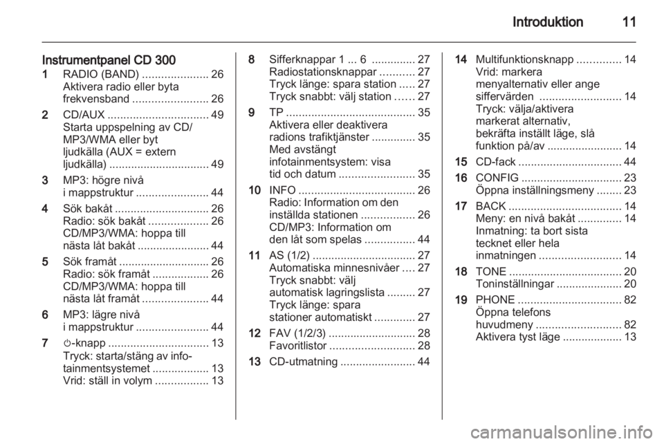 OPEL INSIGNIA 2010.5  Handbok för infotainmentsystem 