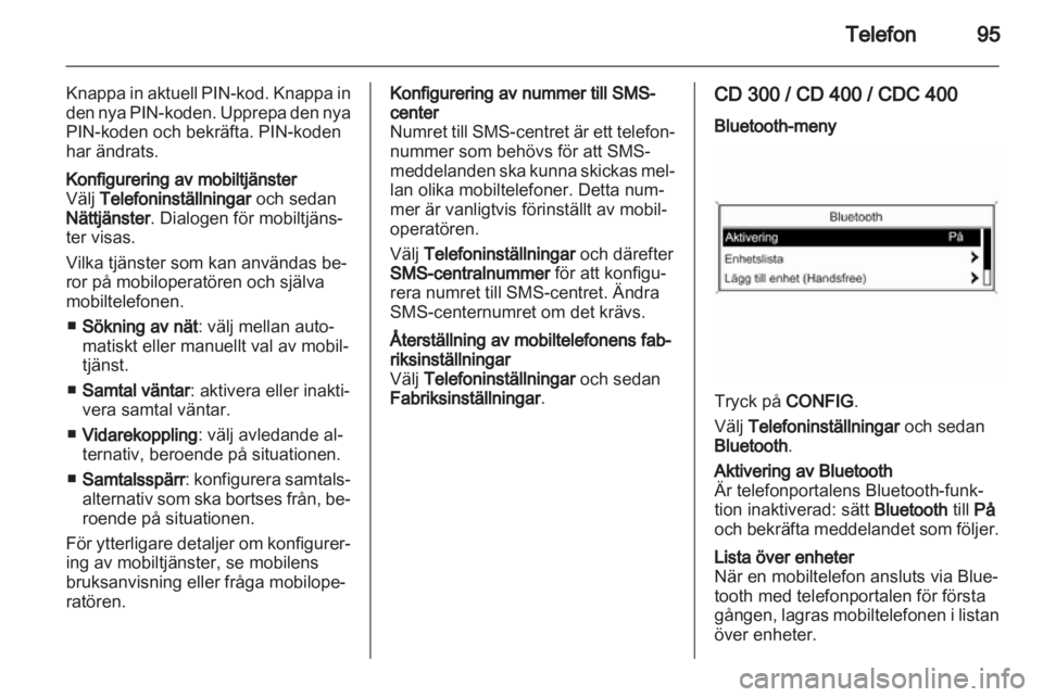 OPEL INSIGNIA 2010.5  Handbok för infotainmentsystem 