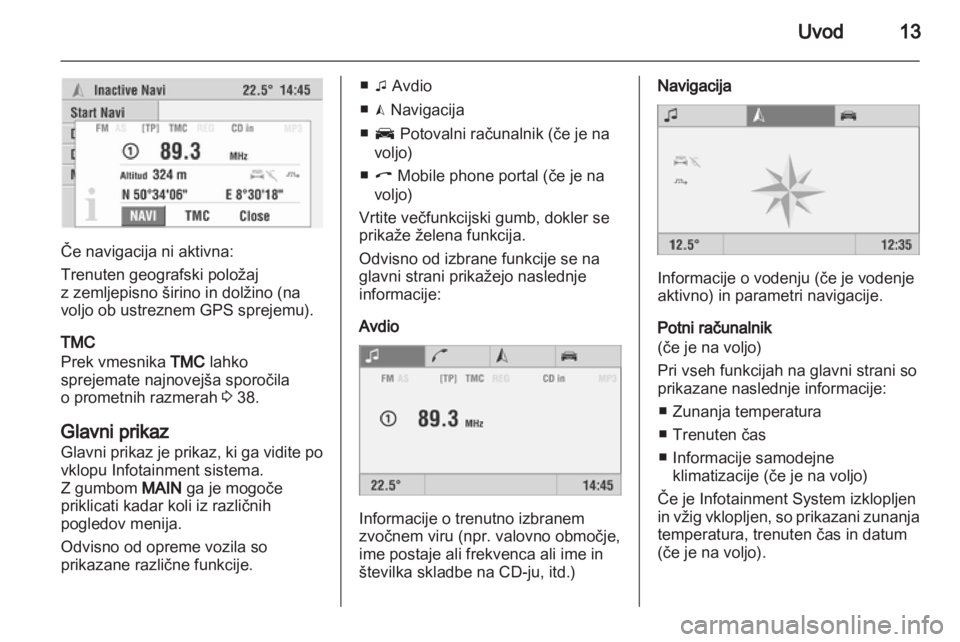 OPEL COMBO 2011  Navodila za uporabo Infotainment sistema 