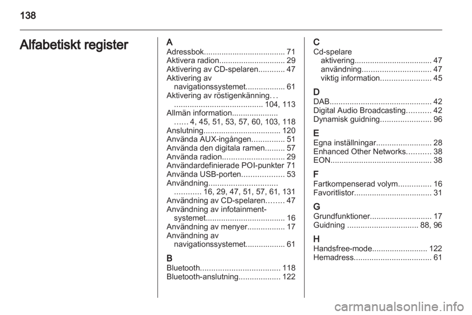 OPEL INSIGNIA 2013  Handbok för infotainmentsystem 