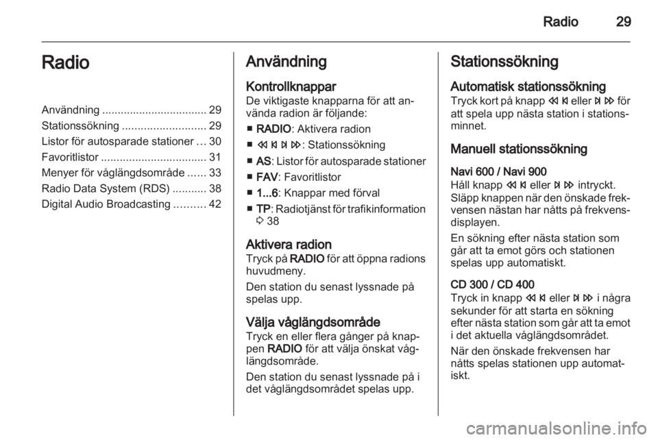 OPEL INSIGNIA 2013.5  Handbok för infotainmentsystem 